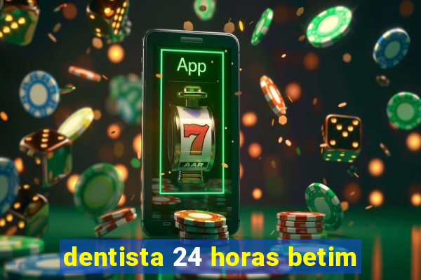 dentista 24 horas betim